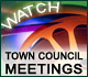 Watch Town Council Meetings